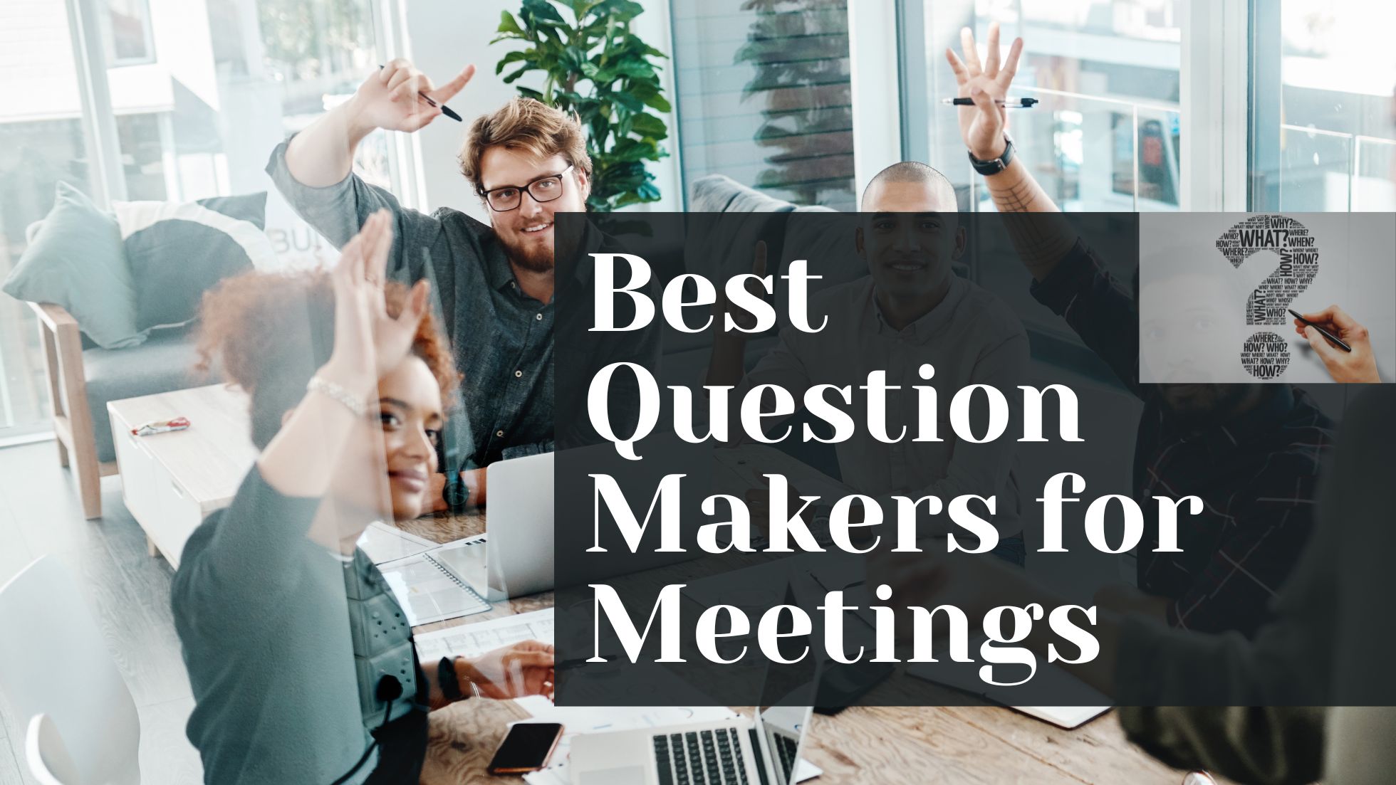 Best Question Makers for Meetings